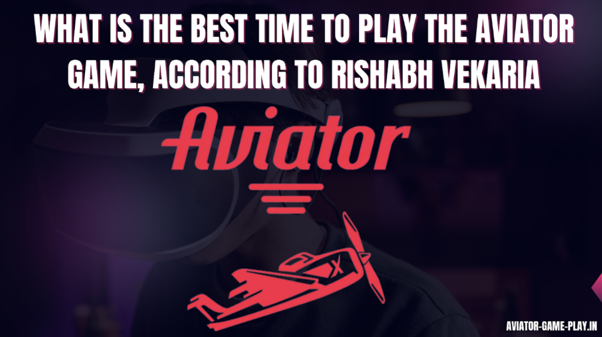 What Is The Best Time To Play The Aviator Game, According To Rishabh  Vekaria - LA Progressive